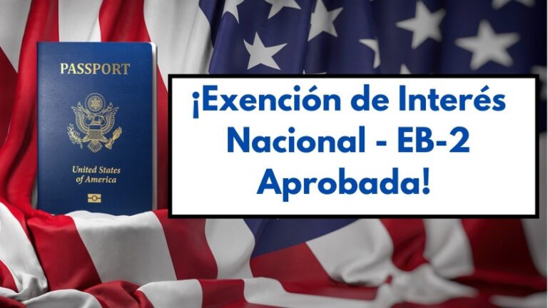 ¡Exención de Interés Nacional EB-2 Aprobada!