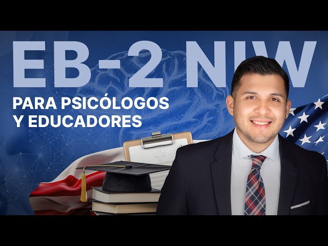 Cómo psicólogos y educadores pueden calificar para la Green Card a través de la EB 2 NIW