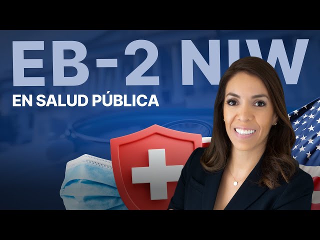 EB 2-NIW para profesionales de la salud pública: camino hacia la residencia permanente en 2025