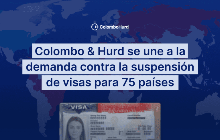 Colombo & Hurd se une a una demanda contra la suspensión de visas para 75 países