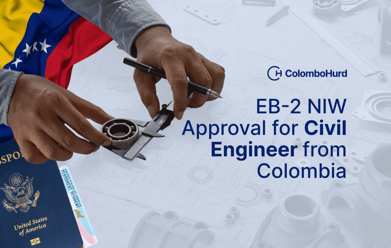 Engineer Approving EB-2 NIW Approval for Civil Engineer from Colombia