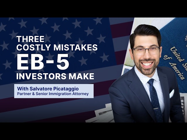 EB-5 in 2026: Three Biggest Mistakes EB-5 Investor Make